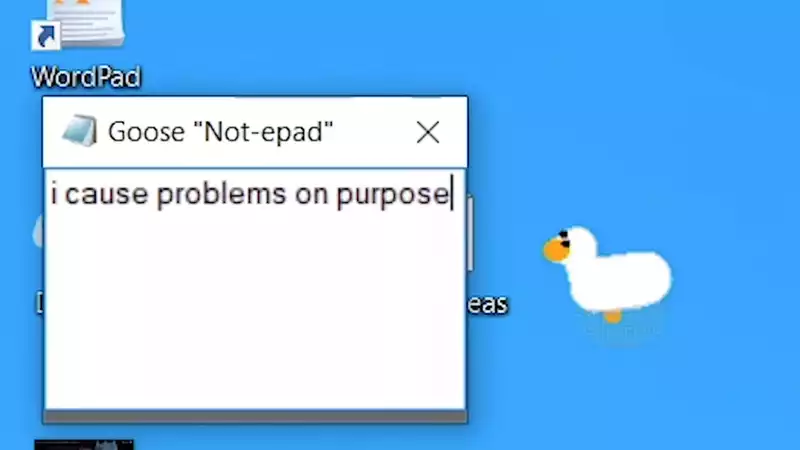 The dreaded goose lives on your desktop and steals your cursor.
